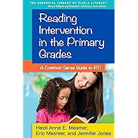 Reading Intervention in the Primary Grades: A Common-Sense Guide to RTI (The Essential Library of PreK-2 Literacy) Reading Intervention in the Primary Grades: A Common-Sense Guide to RTI (The Essential Library of PreK-2 Literacy) Paperback eTextbook Hardcover