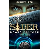 Saber, Roots of Hope : A Dark Fantasy Quest (Saber Trilogy Book 1)