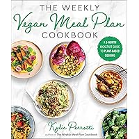 The Weekly Vegan Meal Plan Cookbook: A 3-Month Kickstart Guide to Plant-Based Cooking The Weekly Vegan Meal Plan Cookbook: A 3-Month Kickstart Guide to Plant-Based Cooking Paperback Kindle