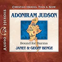 Adoniram Judson: Bound for Burma Adoniram Judson: Bound for Burma Paperback Audible Audiobook Kindle Audio CD