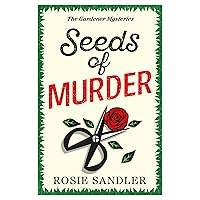 Seeds of Murder: the start of an unputdownable British cozy crime mystery series (The Gardener Mysteries Book 1) Seeds of Murder: the start of an unputdownable British cozy crime mystery series (The Gardener Mysteries Book 1) Kindle Audible Audiobook Paperback