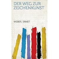 Der Weg Zur Zeichenkunst (German Edition)