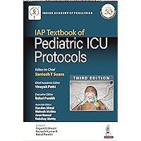 Iap Textbook of Pediatric ICU Protocols Iap Textbook of Pediatric ICU Protocols Paperback Kindle