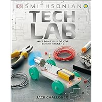 Tech Lab: Awesome Builds for Smart Makers (DK Activity Lab) Tech Lab: Awesome Builds for Smart Makers (DK Activity Lab) Hardcover Kindle