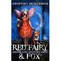 Red Fairy & Fox: a YA Fairy Tale Portal Fantasy (Red Fairy & Fox Adventures Book 1)