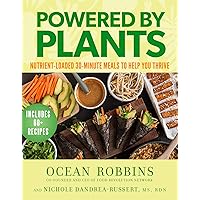 Powered by Plants: Nutrient-Loaded 30-Minute Meals to Help You Thrive Powered by Plants: Nutrient-Loaded 30-Minute Meals to Help You Thrive Hardcover Kindle