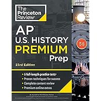 Princeton Review AP U.S. History Premium Prep, 23rd Edition: 6 Practice Tests + Complete Content Review + Strategies & Techniques (College Test Preparation)