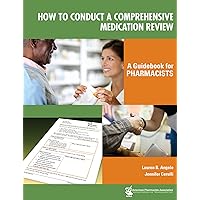 How to Conduct a Comprehensive Medication Review: A Guidebook for Pharmacists: A Guidebook for Pharmacists How to Conduct a Comprehensive Medication Review: A Guidebook for Pharmacists: A Guidebook for Pharmacists Kindle Paperback