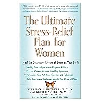 The Ultimate Stress-Relief Plan for Women The Ultimate Stress-Relief Plan for Women Kindle Hardcover Paperback