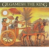 Gilgamesh the King (The Gilgamesh Trilogy) Gilgamesh the King (The Gilgamesh Trilogy) Paperback Hardcover