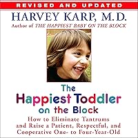 The Happiest Toddler on the Block: How to Eliminate Tantrums and Raise a Patient, Respectful and Cooperative One- to Four-Year-Old: Revised Edition The Happiest Toddler on the Block: How to Eliminate Tantrums and Raise a Patient, Respectful and Cooperative One- to Four-Year-Old: Revised Edition Audible Audiobook Paperback Kindle Spiral-bound Hardcover Audio CD