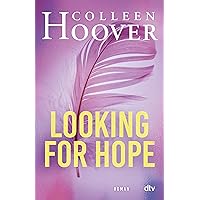 Looking for Hope: Roman | Die deutsche Ausgabe von ›Losing Hope‹ (Sky & Dean-Reihe 2) (German Edition)