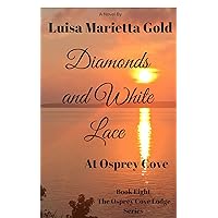 Diamonds and White Lace at Osprey Cove (The Osprey Cove Lodge Book 8) Diamonds and White Lace at Osprey Cove (The Osprey Cove Lodge Book 8) Kindle