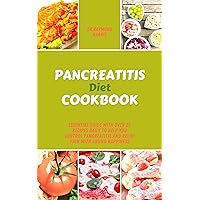 PANCREATITIS DIET COOKBOOK: Essential guide with over 25 recipes daily to help you control pancreatitis and relief pain with losing happiness PANCREATITIS DIET COOKBOOK: Essential guide with over 25 recipes daily to help you control pancreatitis and relief pain with losing happiness Kindle Paperback