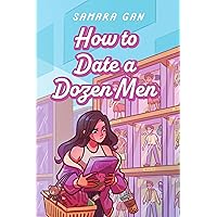 How to Date a Dozen Men How to Date a Dozen Men Kindle