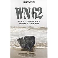 WN62: Mémoires à Omaha Beach Normandie, 6 juin 1944 (French Edition) WN62: Mémoires à Omaha Beach Normandie, 6 juin 1944 (French Edition) Paperback