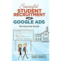 Successful student recruitment with Google ads: The essential guide Successful student recruitment with Google ads: The essential guide Kindle Paperback