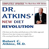 Dr. Atkins' New Diet Revolution Dr. Atkins' New Diet Revolution Audible Audiobook Kindle Hardcover Paperback Mass Market Paperback Audio CD
