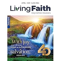 Living Faith - Daily Catholic Devotions, Volume 40 Number 1 - 2024 April, May, June