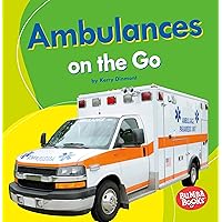Ambulances on the Go (Bumba Books ® ― Machines That Go) Ambulances on the Go (Bumba Books ® ― Machines That Go) Paperback Kindle Audible Audiobook Library Binding