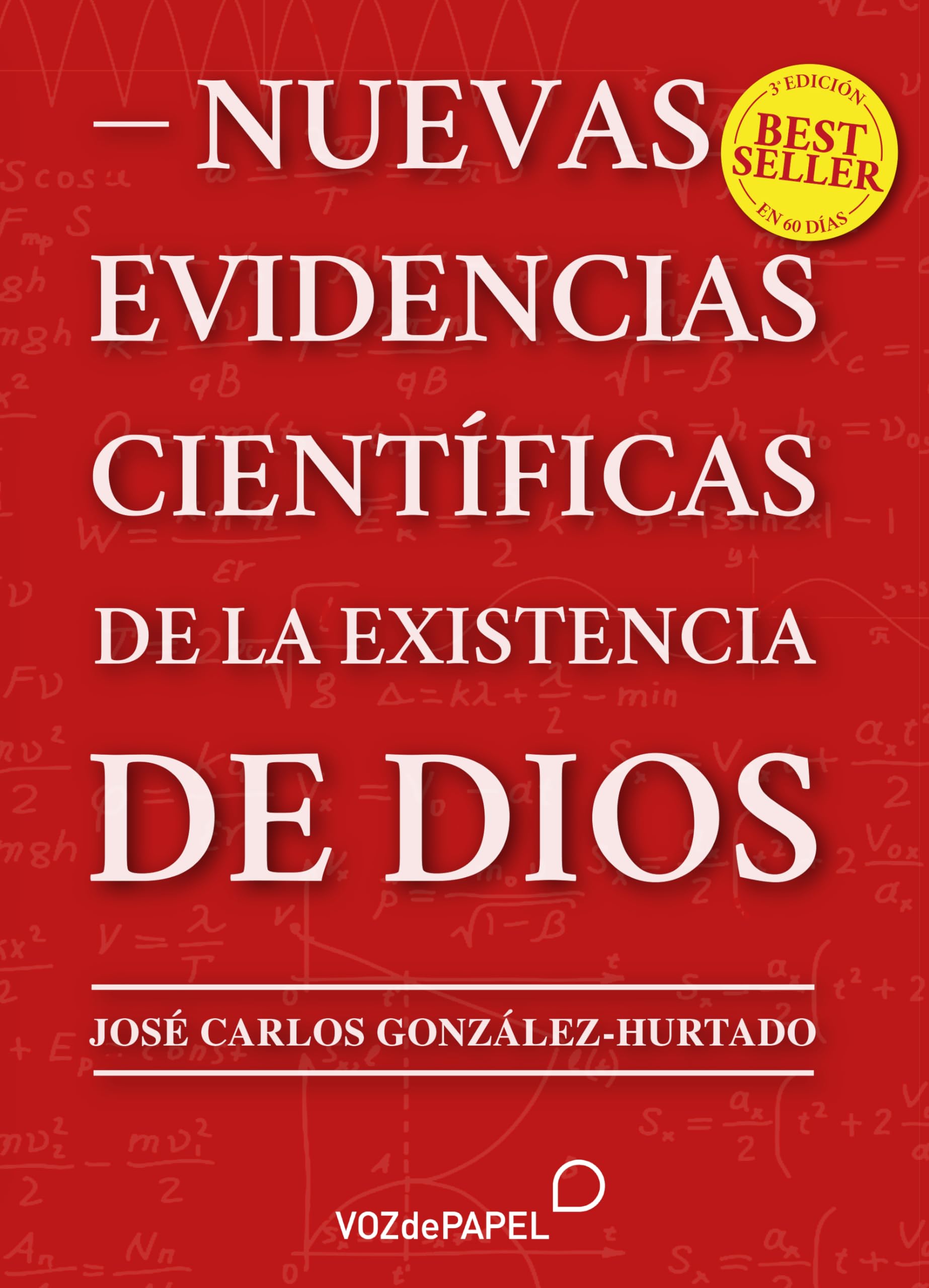Nuevas evidencias científicas de la existencia de Dios (Spanish Edition)