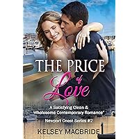 The Price Of Love: A Christmas Christian Romance (The Newport Coast Series Book 2) The Price Of Love: A Christmas Christian Romance (The Newport Coast Series Book 2) Kindle