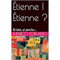 Étienne ! Étienne ?: Si loin, si proche... (French Edition)