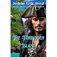 The Forbidden Island: The Gay Pirate Vampire series Book 2 The Forbidden Island: The Gay Pirate Vampire series Book 2 Kindle Audible Audiobook Paperback