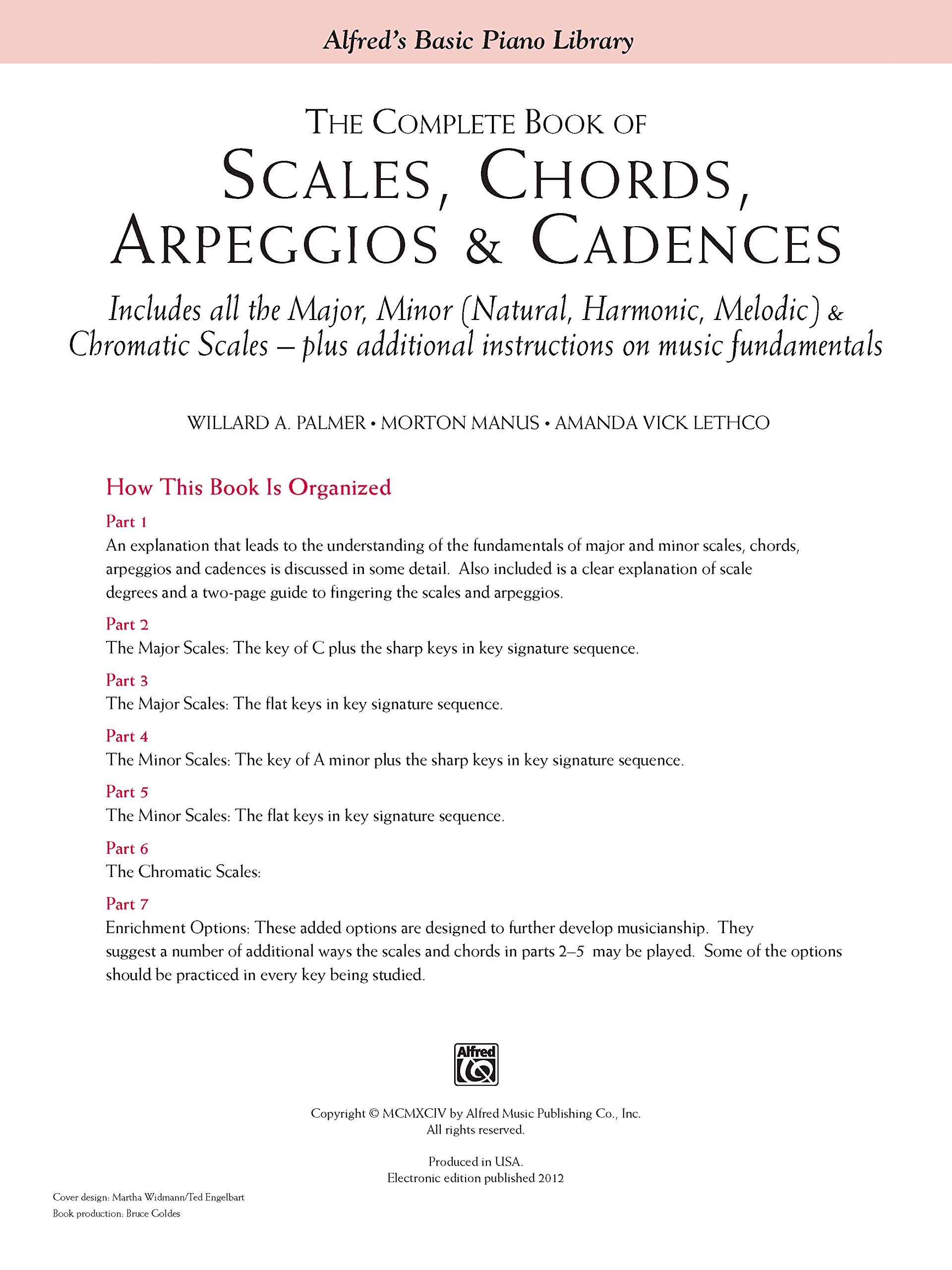 The Complete Book of Scales, Chords, Arpeggios & Cadences: Includes All the Major, Minor (Natural, Harmonic, Melodic) & Chromatic Scales -- Plus Additional Instructions on Music Fundamentals