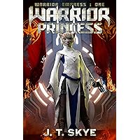 Warrior Princess: Sci Fi Space Opera Adventure - Epic Warrior Survival (Warrior Empress Series Book 1)