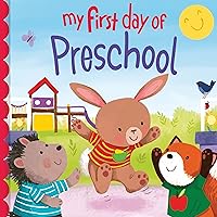 My First Day of Preschool: A Sweet Back-to-School Adventure for Toddlers My First Day of Preschool: A Sweet Back-to-School Adventure for Toddlers Hardcover Kindle