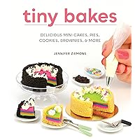 Tiny Bakes: Delicious Mini Cakes, Pies, Cookies, Brownies, and More Tiny Bakes: Delicious Mini Cakes, Pies, Cookies, Brownies, and More Hardcover Kindle