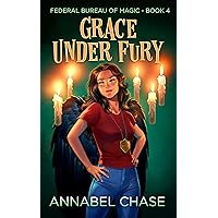 Grace Under Fury (Federal Bureau of Magic Cozy Mystery Book 4) Grace Under Fury (Federal Bureau of Magic Cozy Mystery Book 4) Kindle Audible Audiobook Paperback