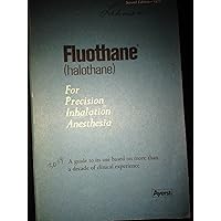 Fluothane, (Halothane), for Precision Inhalation Anesthesia