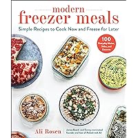 Modern Freezer Meals: Simple Recipes to Cook Now and Freeze for Later Modern Freezer Meals: Simple Recipes to Cook Now and Freeze for Later Hardcover Kindle