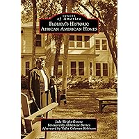 Florida's Historic African American Homes (Images of America) Florida's Historic African American Homes (Images of America) Kindle Hardcover Paperback