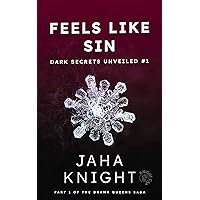 Feels Like Sin: Erotica for Adults, Voyeurism, Quickie Sex, How to Have a Threeway (Dark Secrets Unveiled Book 1) Feels Like Sin: Erotica for Adults, Voyeurism, Quickie Sex, How to Have a Threeway (Dark Secrets Unveiled Book 1) Kindle