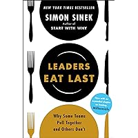 Leaders Eat Last: Why Some Teams Pull Together and Others Don't Leaders Eat Last: Why Some Teams Pull Together and Others Don't Paperback Audible Audiobook Kindle Hardcover Spiral-bound MP3 CD
