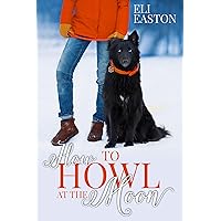 How to Howl at the Moon How to Howl at the Moon Kindle Audible Audiobook Paperback