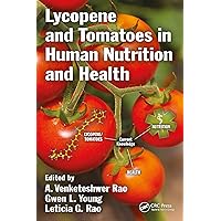Lycopene and Tomatoes in Human Nutrition and Health Lycopene and Tomatoes in Human Nutrition and Health Kindle Hardcover Paperback
