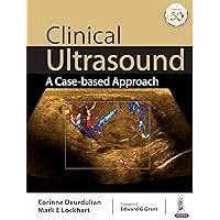 Clinical Ultrasound: A Case-Based Approach Clinical Ultrasound: A Case-Based Approach Kindle Paperback
