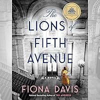The Lions of Fifth Avenue: A GMA Book Club Pick (A Novel) The Lions of Fifth Avenue: A GMA Book Club Pick (A Novel) Audible Audiobook Paperback Kindle Hardcover