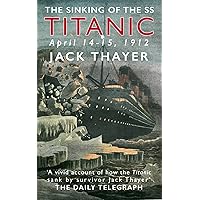The Sinking of the the SS Titanic April 14-15, 1912 The Sinking of the the SS Titanic April 14-15, 1912 Kindle Paperback