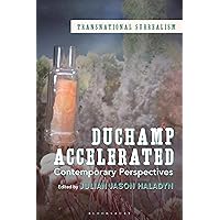 Duchamp Accelerated: Contemporary Perspectives (Transnational Surrealism) Duchamp Accelerated: Contemporary Perspectives (Transnational Surrealism) Kindle Hardcover