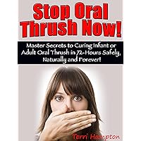 Stop Oral Thrush Now! 