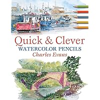 Quick and Clever Watercolour Pencils Quick and Clever Watercolour Pencils Paperback Kindle