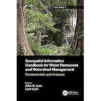 Geospatial Information Handbook for Water Resources and Watershed Management, Volume I: Fundamentals and Analyses Geospatial Information Handbook for Water Resources and Watershed Management, Volume I: Fundamentals and Analyses Kindle Hardcover