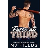 Force At Third: An Enemies to Lovers, Arranged Marriage, Second Chance, Sports Romance. (Rounding The Bases Book 3) Force At Third: An Enemies to Lovers, Arranged Marriage, Second Chance, Sports Romance. (Rounding The Bases Book 3) Kindle