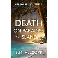 DEATH ON PARADISE ISLAND: an intriguing Inspector Horseman tropical murder (Fiji Islands Mysteries Book 1)