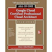 Google Cloud Certified Professional Cloud Architect All-in-One Exam Guide Google Cloud Certified Professional Cloud Architect All-in-One Exam Guide Paperback Kindle